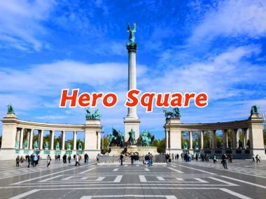 จัตุรัสวีรบุรุษ (Hero Square) จัตุรัสสำคัญในกรุงบูดาเปสต์