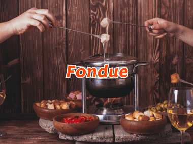 ฟองดูว์ (Fondue) ต้นตำรับแท้จากสวิตเซอร์แลนด์ ฟองดูว์ชีส ฟองดูว์ช็อกโกแลต ฟองดูว์น้ำมัน