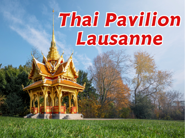 ศาลาไทยเฉลิมพระเกียรติ เมืองโลซานน์ (Thai Pavilion Lausanne)